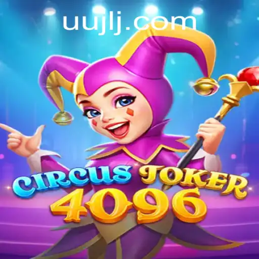 Exploring the Fascinating World of CircusJoker4096: A Comprehensive Guide