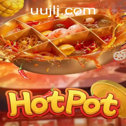Unraveling the Excitement of Hotpot: A New Era of Gameplay