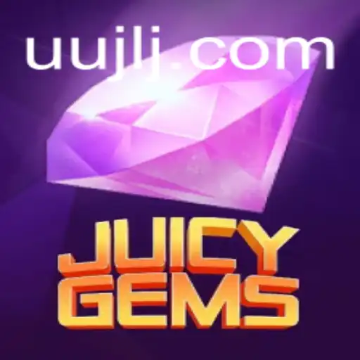 Discover the World of JuicyGems: A New Adventure Awaits